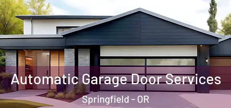  Automatic Garage Door Services Springfield - OR