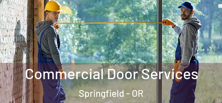 Commercial Door Services Springfield - OR