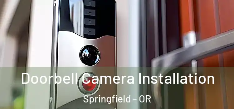  Doorbell Camera Installation Springfield - OR