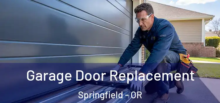  Garage Door Replacement Springfield - OR
