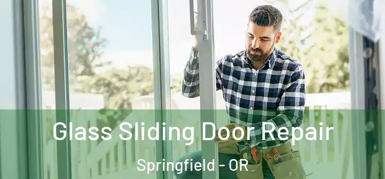 Glass Sliding Door Repair Springfield - OR