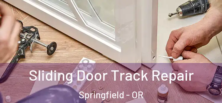 Sliding Door Track Repair Springfield - OR