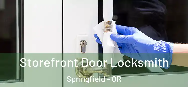 Storefront Door Locksmith Springfield - OR